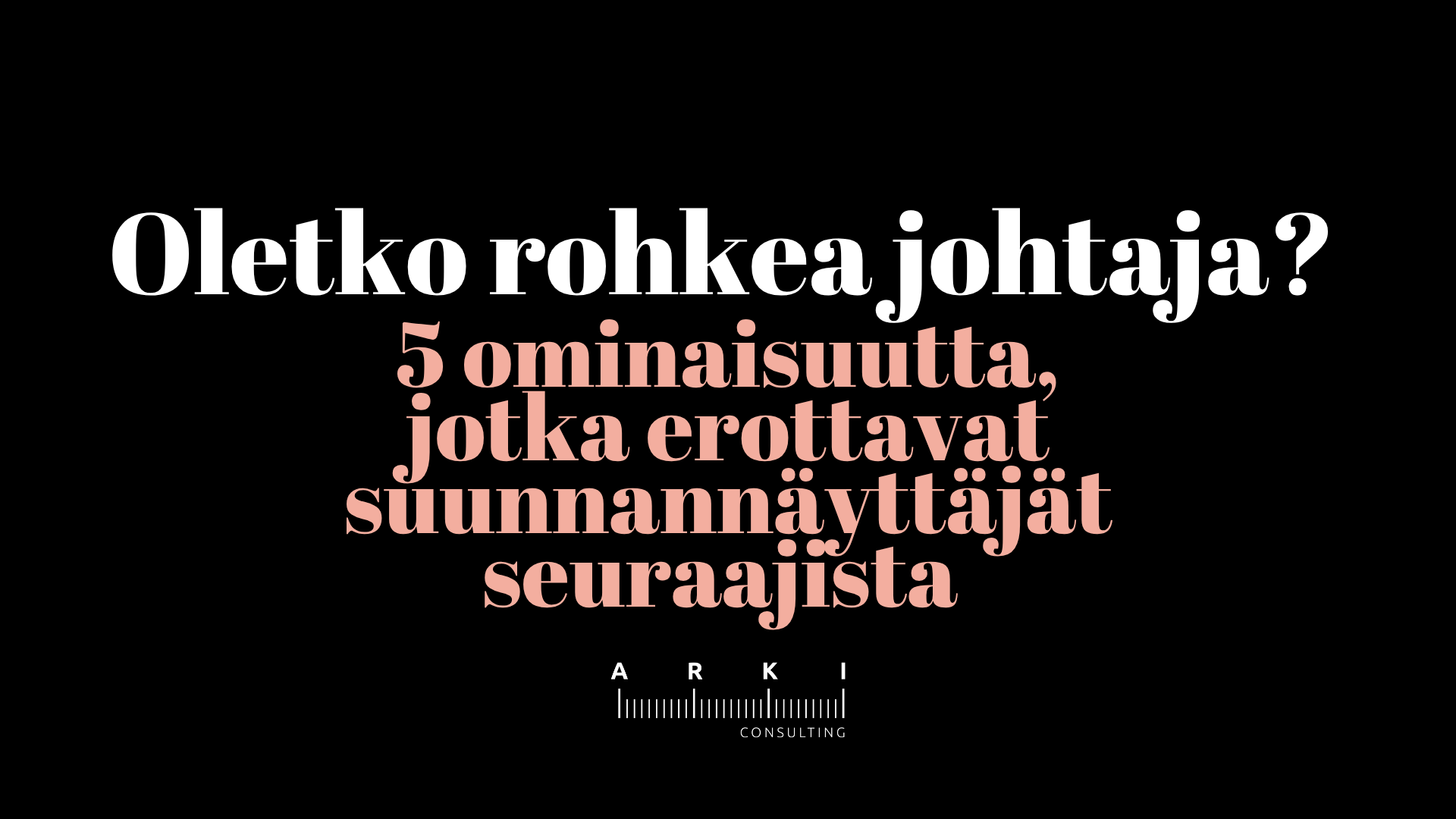 Popup tiiseri Rohkea johtaja